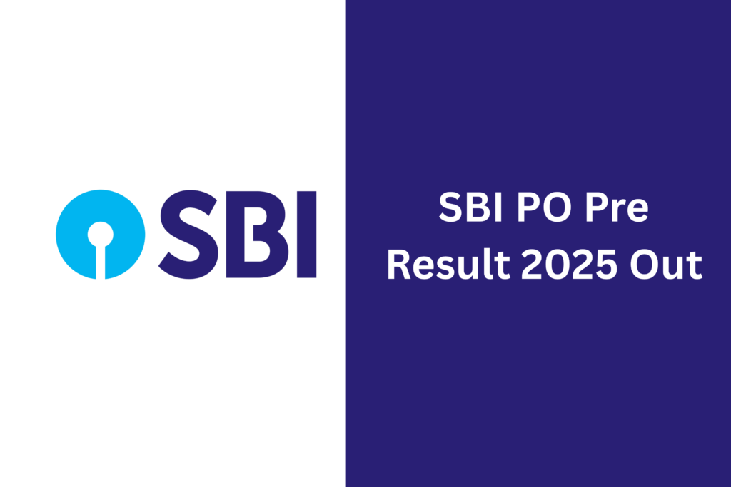 Sbi PO SBI PO Pre Result 2025 Out